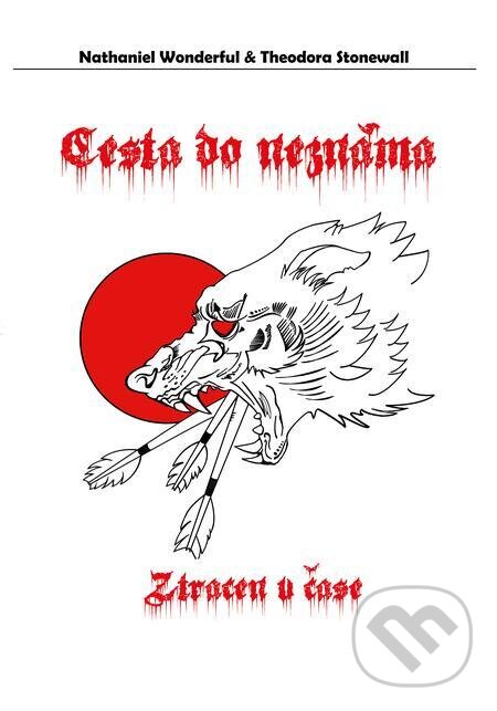 E-kniha: Cesta do neznáma (Nathaniel Wonderful a Theodora Stonewall). Kateřina Mudroňová E-kniha: Cesta do neznáma (Nathaniel Wonderful a Theodora Stonewall). Kateřina Mudroňová