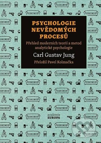 Kniha: Psychologie nevědomých procesů (Carl Gustav Jung). Academia, 2023 Kniha: Psychologie nevědomých procesů (Carl Gustav Jung). Academia, 2023