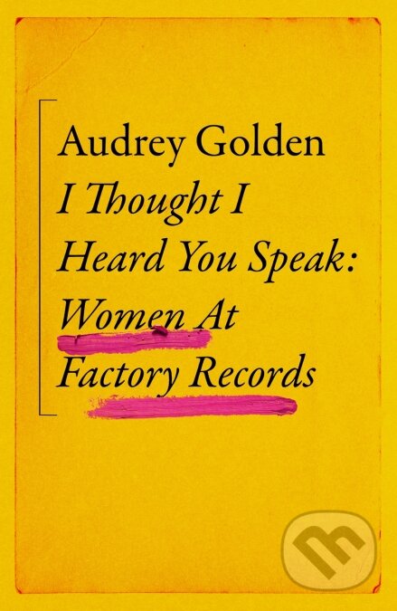 Kniha: I Thought I Heard You Speak (Audrey Golden). White Rabbit, 2023 Kniha: I Thought I Heard You Speak (Audrey Golden). White Rabbit, 2023