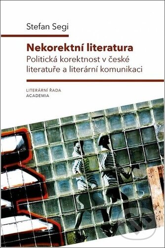 Kniha: Nekorektní literatura (Stefan Segi). Academia, 2023 Kniha: Nekorektní literatura (Stefan Segi). Academia, 2023