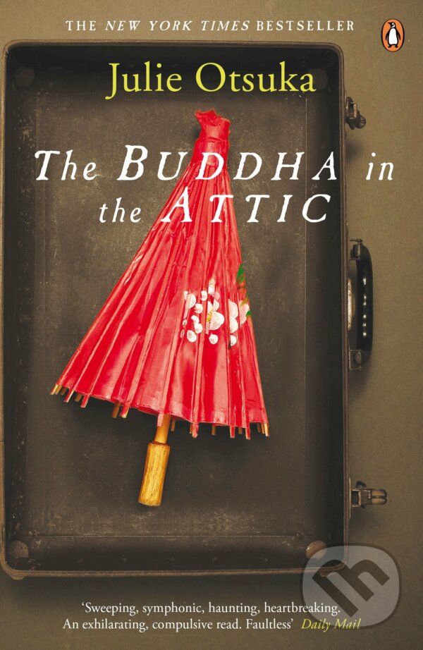 Kniha: The Buddha in the Attic (Julie Otsuka). Penguin Books, 2013 Kniha: The Buddha in the Attic (Julie Otsuka). Penguin Books, 2013