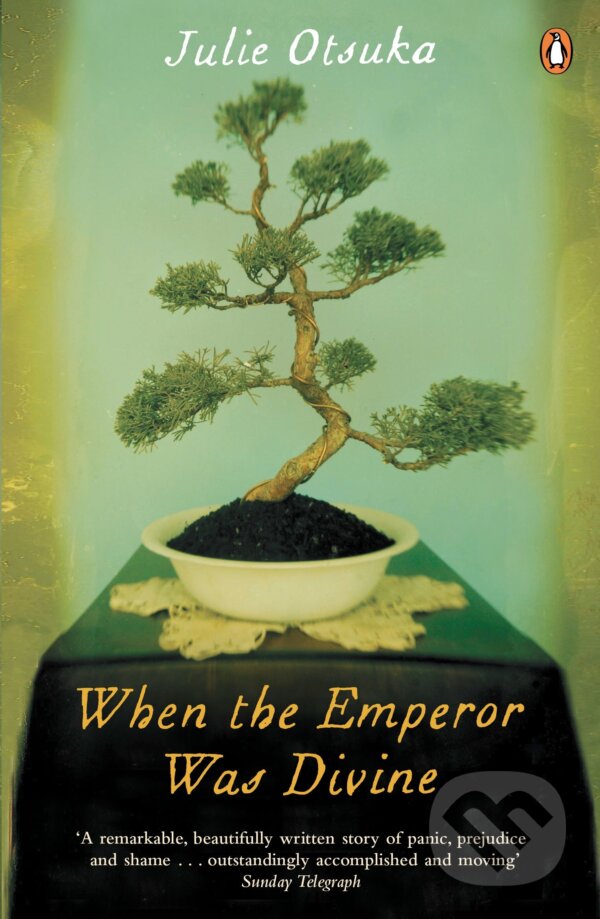 Kniha: When The Emperor Was Divine (Julie Otsuka). Penguin Books, 2013 Kniha: When The Emperor Was Divine (Julie Otsuka). Penguin Books, 2013