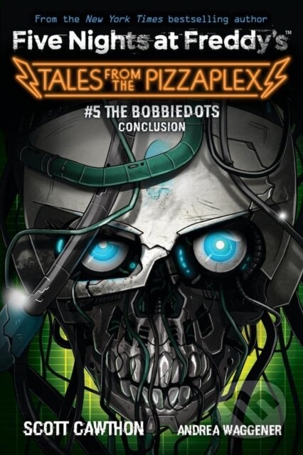 Kniha: The Bobbiedots Conclusion (Andrea Waggener a Scott Cawthon). Scholastic, 2023 Kniha: The Bobbiedots Conclusion (Andrea Waggener a Scott Cawthon). Scholastic, 2023