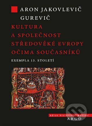 E-kniha: Kultura a společnost středověké Evropy očima současníků (Aron Jakovlevič Gurevič). Argo, 2022 E-kniha: Kultura a společnost středověké Evropy očima současníků (Aron Jakovlevič Gurevič). Argo, 2022