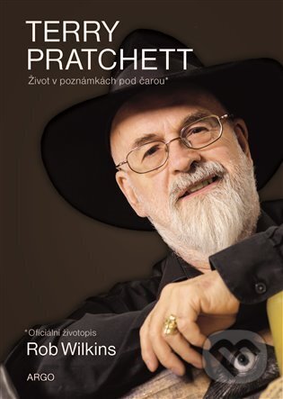 E-kniha: Terry Pratchett: Život v poznámkách pod čarou (Rob Wilkins). Argo, 2023 E-kniha: Terry Pratchett: Život v poznámkách pod čarou (Rob Wilkins). Argo, 2023