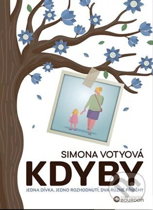 Kniha: Kdyby (Sabina Voty a Simona Votyová). Bourdon, 2023 Kniha: Kdyby (Sabina Voty a Simona Votyová). Bourdon, 2023