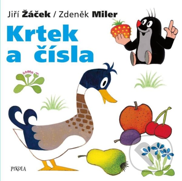 Kniha: Krtek a čísla (Jiří Žáček a Zdeněk Miler). Pikola, 2023 Kniha: Krtek a čísla (Jiří Žáček a Zdeněk Miler). Pikola, 2023