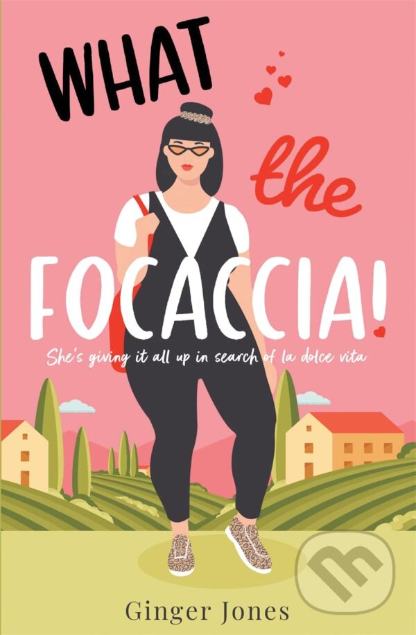 Kniha: What the Focaccia (Ginger Jones). Zaffre, 2023 Kniha: What the Focaccia (Ginger Jones). Zaffre, 2023