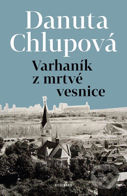 E-kniha: Varhaník z mrtvé vesnice (Danuta Chlupová). Vyšehrad, 2023 E-kniha: Varhaník z mrtvé vesnice (Danuta Chlupová). Vyšehrad, 2023