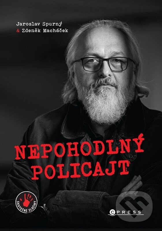 E-kniha: Nepohodlný policajt (Jaroslav Spurný a Zdeněk Macháček). CPRESS, 2023 E-kniha: Nepohodlný policajt (Jaroslav Spurný a Zdeněk Macháček). CPRESS, 2023
