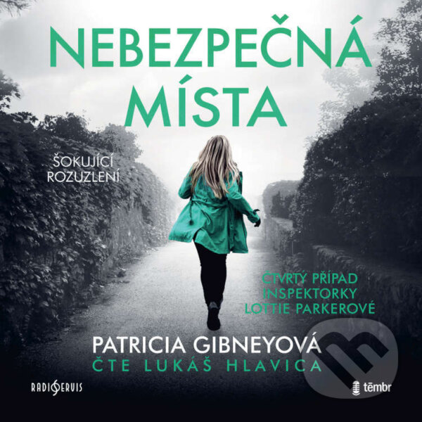 Audiokniha: Nebezpečná místa (Patricia Gibneyová). Radioservis a Témbr, 2023 Audiokniha: Nebezpečná místa (Patricia Gibneyová). Radioservis a Témbr, 2023