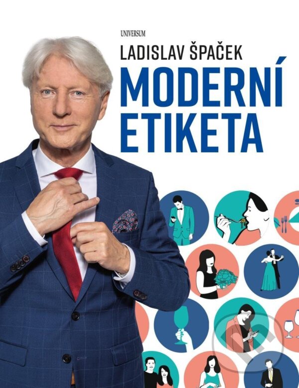 Kniha: Moderní etiketa (Ladislav Špaček). Universum, 2023 Kniha: Moderní etiketa (Ladislav Špaček). Universum, 2023