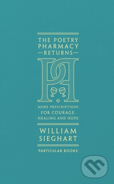 Kniha: The Poetry Pharmacy Returns (William Sieghart). Particular Books, 2019 Kniha: The Poetry Pharmacy Returns (William Sieghart). Particular Books, 2019