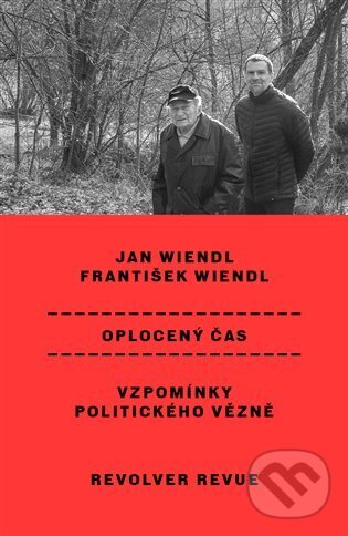 Kniha: Oplocený čas (František Wiendl a Jan Wiendl). Revolver Revue, 2023 Kniha: Oplocený čas (František Wiendl a Jan Wiendl). Revolver Revue, 2023