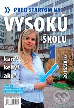 Kniha: Pred štartom na vysokú školu 2015/2016 (Emília Kollárová). Infopress, 2014 Kniha: Pred štartom na vysokú školu 2015/2016 (Emília Kollárová). Infopress, 2014