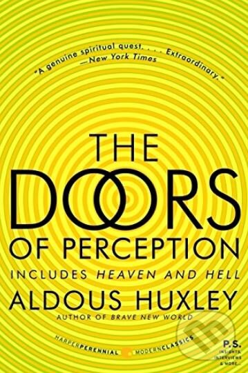 Kniha: The Doors of Perception and Heaven and Hell (Aldous Huxley). HarperCollins, 2009 Kniha: The Doors of Perception and Heaven and Hell (Aldous Huxley). HarperCollins, 2009