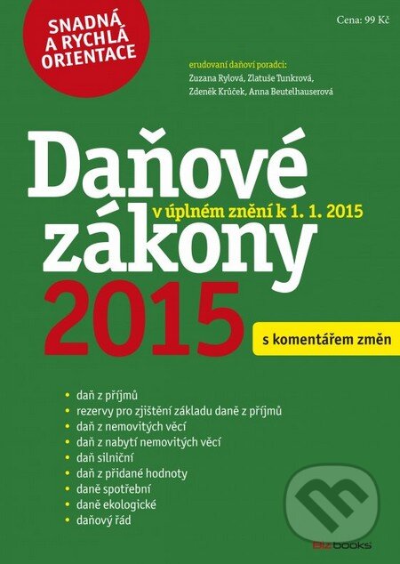 Kniha: Daňové zákony 2015 s komentářem změn (Anna Beutelhauserová, Zdeněk Krůček, Zlatuše Tunkrová a Zuzana Rylová). BIZBOOKS, 2014 Kniha: Daňové zákony 2015 s komentářem změn (Anna Beutelhauserová, Zdeněk Krůček, Zlatuše Tunkrová a Zuzana Rylová). BIZBOOKS, 2014