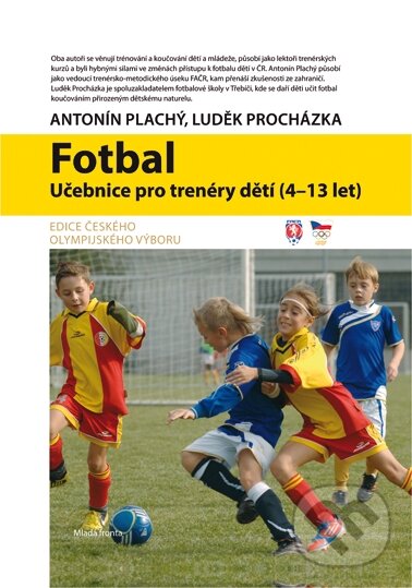 Kniha: Fotbal (Antonín Plachý a Luděk Procházka). Mladá fronta, 2014 Kniha: Fotbal (Antonín Plachý a Luděk Procházka). Mladá fronta, 2014