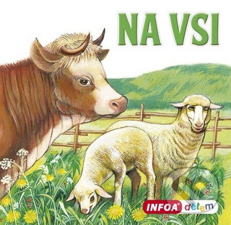 Kniha: Na vsi (INFOA). INFOA, 2014 Kniha: Na vsi (INFOA). INFOA, 2014