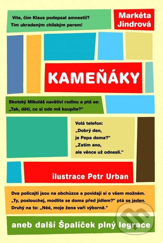 Kniha: Kameňáky aneb další Špalíček plný legrace (Markéta Jindrová). XYZ, 2014 Kniha: Kameňáky aneb další Špalíček plný legrace (Markéta Jindrová). XYZ, 2014