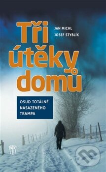 Kniha: Tři útěky domů (Jan Michl a Jan Styblík). Naše vojsko CZ, 2014 Kniha: Tři útěky domů (Jan Michl a Jan Styblík). Naše vojsko CZ, 2014