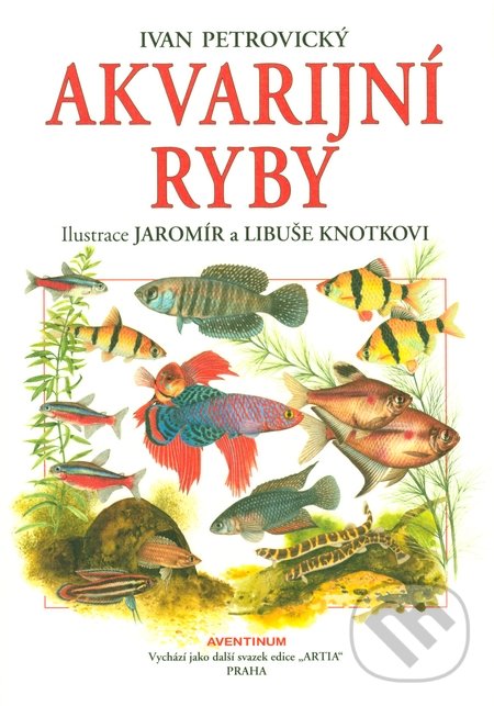 Akvarijní ryby - Ivan Petrovický, Aventinum, 2014