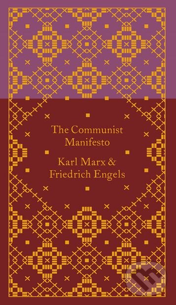 Kniha: The Communist Manifesto (Friedrich Engels a Karl Marx). Penguin Books, 2014 Kniha: The Communist Manifesto (Friedrich Engels a Karl Marx). Penguin Books, 2014