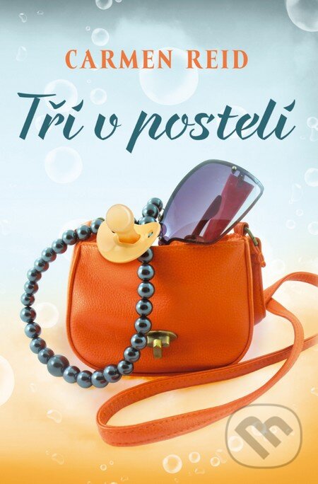 Kniha: Tři v posteli (Carmen Reid). OLDAG, 2014 Kniha: Tři v posteli (Carmen Reid). OLDAG, 2014