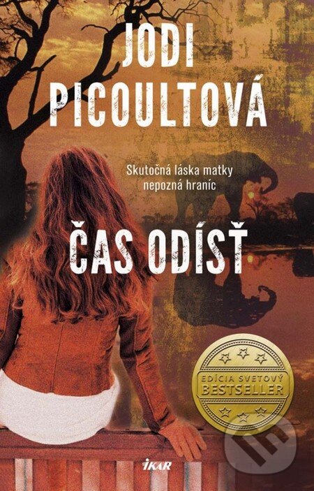 Kniha: Čas odísť (Jodi Picoult). Ikar, 2015 Kniha: Čas odísť (Jodi Picoult). Ikar, 2015