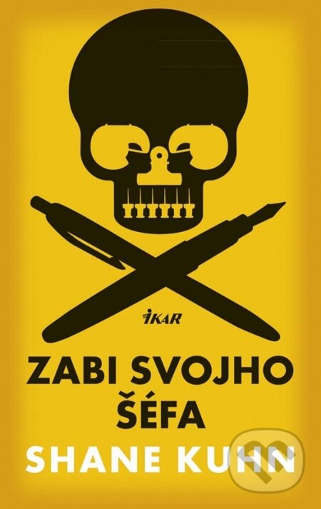 Kniha: Zabi svojho šéfa (Shane Kuhn). Ikar, 2015 Kniha: Zabi svojho šéfa (Shane Kuhn). Ikar, 2015