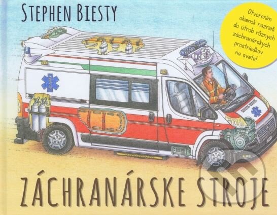 Kniha: Záchranárske stroje (Stephen Biesty). Svojtka&Co., 2014 Kniha: Záchranárske stroje (Stephen Biesty). Svojtka&Co., 2014
