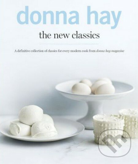The New Classics - Donna Hay, Hardie Grant, 2014