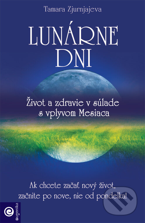 Kniha: Lunárne dni (Tamara Zjurnjajeva). Eugenika, 2014 Kniha: Lunárne dni (Tamara Zjurnjajeva). Eugenika, 2014