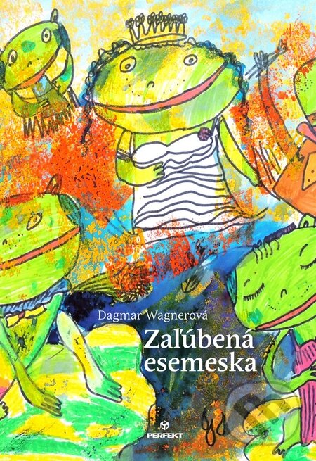 Kniha: Zaľúbená esemeska (Dagmar Wagnerová). Perfekt, 2014 Kniha: Zaľúbená esemeska (Dagmar Wagnerová). Perfekt, 2014
