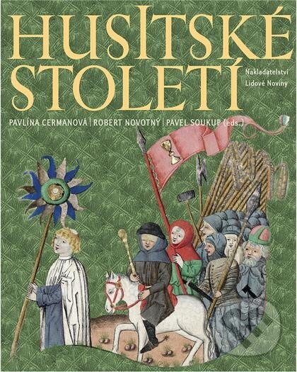 Kniha: Husitské století (Pavlína Cermanová, Robert Novotný a Pavel Soukup). Nakladatelství Lidové noviny, 2014 Kniha: Husitské století (Pavlína Cermanová, Robert Novotný a Pavel Soukup). Nakladatelství Lidové noviny, 2014