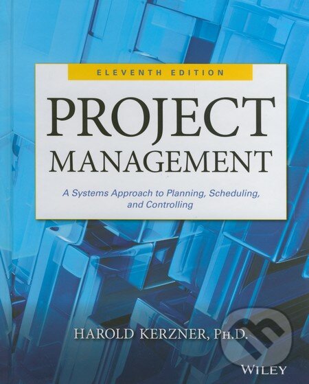 Kniha: Project Management (Harold Kerzner). Wiley-Blackwell, 2013 Kniha: Project Management (Harold Kerzner). Wiley-Blackwell, 2013