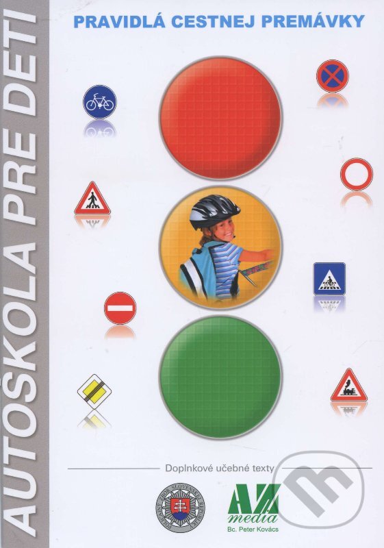 Kniha: Autoškola pre deti (Peter Kovács). AZ media, 2011 Kniha: Autoškola pre deti (Peter Kovács). AZ media, 2011