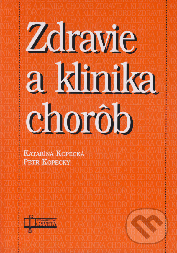 Kniha: Zdravie a klinika chorôb (Katarína Kopecká a Petr Kopecký). Osveta, 2014 Kniha: Zdravie a klinika chorôb (Katarína Kopecká a Petr Kopecký). Osveta, 2014