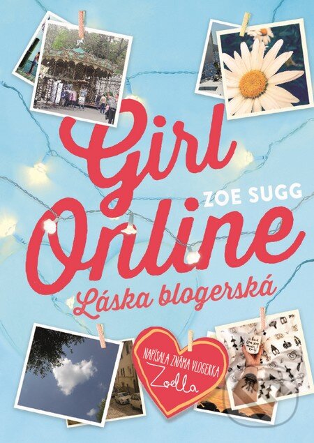 Kniha: Girl Online (v slovenskom jazyku) (Zoe Sugg). Slovart, 2015 Kniha: Girl Online (v slovenskom jazyku) (Zoe Sugg). Slovart, 2015