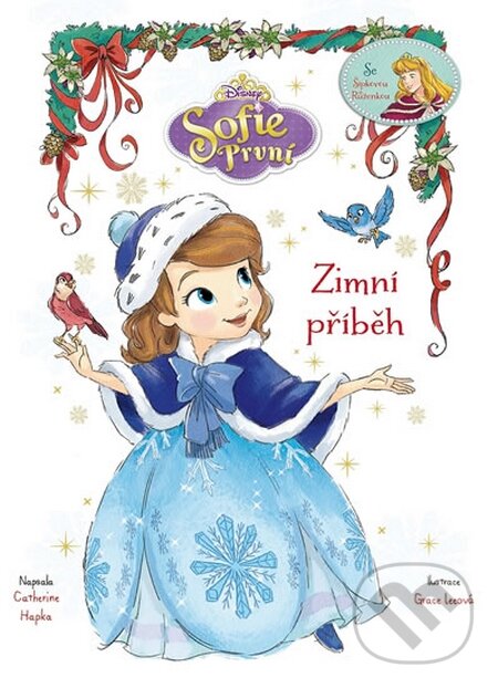 Kniha: Sofie První: Zimní příběh (Catherine Hapka a Grace Leeová). Egmont ČR, 2014 Kniha: Sofie První: Zimní příběh (Catherine Hapka a Grace Leeová). Egmont ČR, 2014
