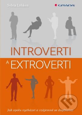 Kniha: Introverti a extroverti (Sylvia Löhken). Grada, 2014 Kniha: Introverti a extroverti (Sylvia Löhken). Grada, 2014