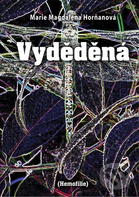 E-kniha: Vyděděná (Marie Magdalena Horňanová). Epocha, 2012 E-kniha: Vyděděná (Marie Magdalena Horňanová). Epocha, 2012