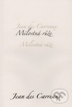 Kniha: Milostná růže (Jean des Carreaux). Dybbuk, 2009 Kniha: Milostná růže (Jean des Carreaux). Dybbuk, 2009
