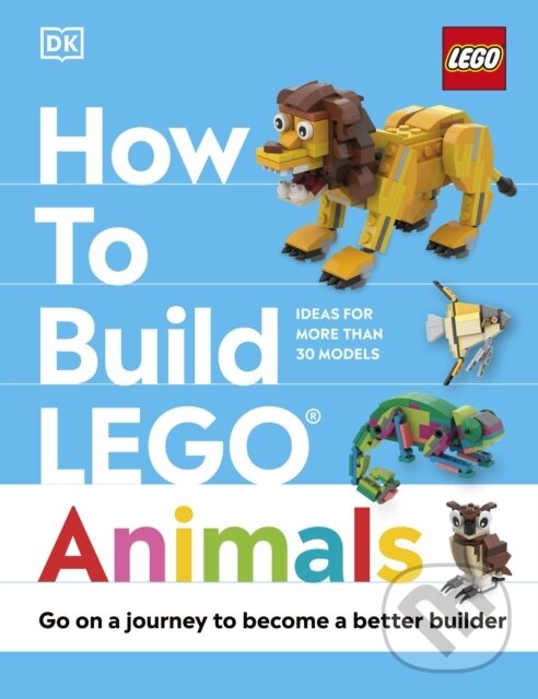 Kniha: How to Build LEGO Animals (Jessica Farrell). Dorling Kindersley, 2023 Kniha: How to Build LEGO Animals (Jessica Farrell). Dorling Kindersley, 2023