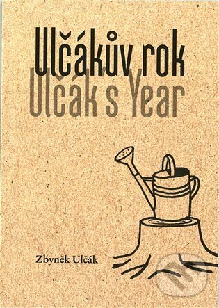 Kniha: Ulčákův rok / Ulčák´s Year (Zbyněk Ulčák). Drnka, o.s., 2023 Kniha: Ulčákův rok / Ulčák´s Year (Zbyněk Ulčák). Drnka, o.s., 2023