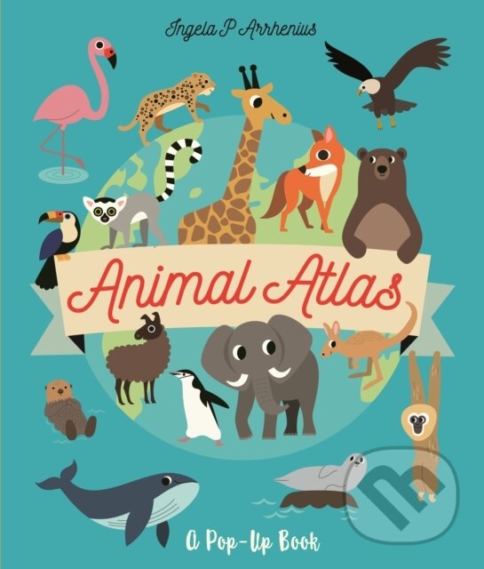 Kniha: Animal Atlas (Ingela P. Arrhenius). Walker books, 2023 Kniha: Animal Atlas (Ingela P. Arrhenius). Walker books, 2023