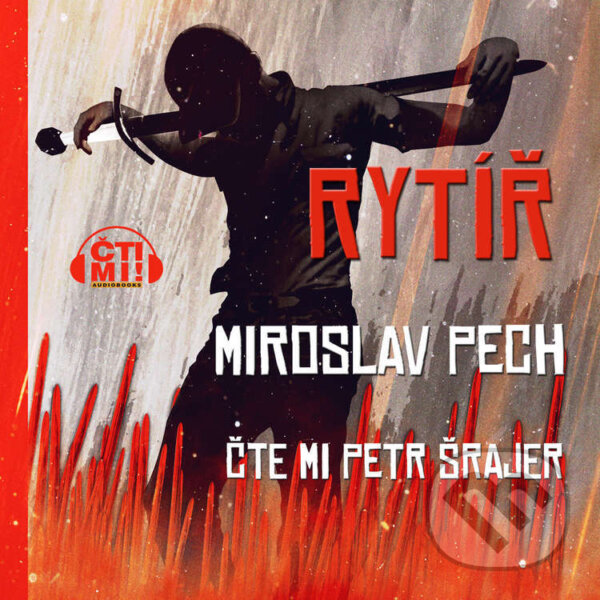 Audiokniha: Rytíř (Miroslav Pech). Čti mi!, 2023 Audiokniha: Rytíř (Miroslav Pech). Čti mi!, 2023
