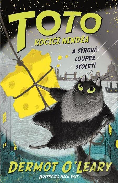 E-kniha: Toto - Kočičí nindža a sýrová loupež století (Dermot O'Leary). Slovart CZ, 2023 E-kniha: Toto - Kočičí nindža a sýrová loupež století (Dermot O'Leary). Slovart CZ, 2023