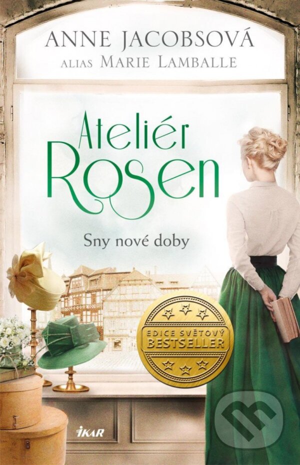 Kniha: Ateliér Rosen 2: Sny nové doby (Anne Jacobs a Marie Lamballe). Ikar CZ, 2023 Kniha: Ateliér Rosen 2: Sny nové doby (Anne Jacobs a Marie Lamballe). Ikar CZ, 2023