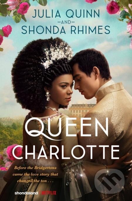 E-kniha: Queen Charlotte (Julia Quinn a Shonda Rhimes). Little, Brown Book Group, 2023 E-kniha: Queen Charlotte (Julia Quinn a Shonda Rhimes). Little, Brown Book Group, 2023